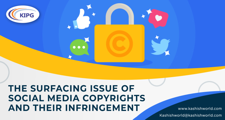 The Surfacing Issue of Social Media Copyrights and their Infringement