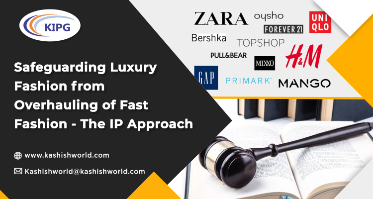 safeguarding-luxury-fashion-from-overhauling-of-fast-fashion-the-ip-approach