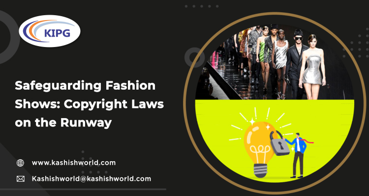 safeguarding-fashion-shows-copyright-laws-on-the-runway