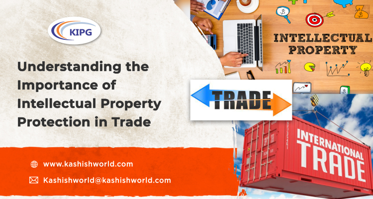 understanding-the-importance-of-intellectual-property-protection-in-trade